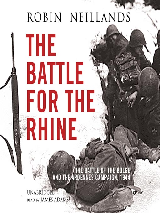 Title details for The Battle for the Rhine by Robin Neillands - Available